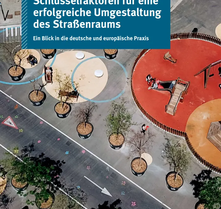 Schlüsselfaktoren für eine erfolgreiche Umgestaltung des Straßenraums